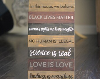 In This House We Believe Black Lives Matter // Wooden Equality Sign // Home Decor // Love is Love // Women's Rights // Contact for Custom