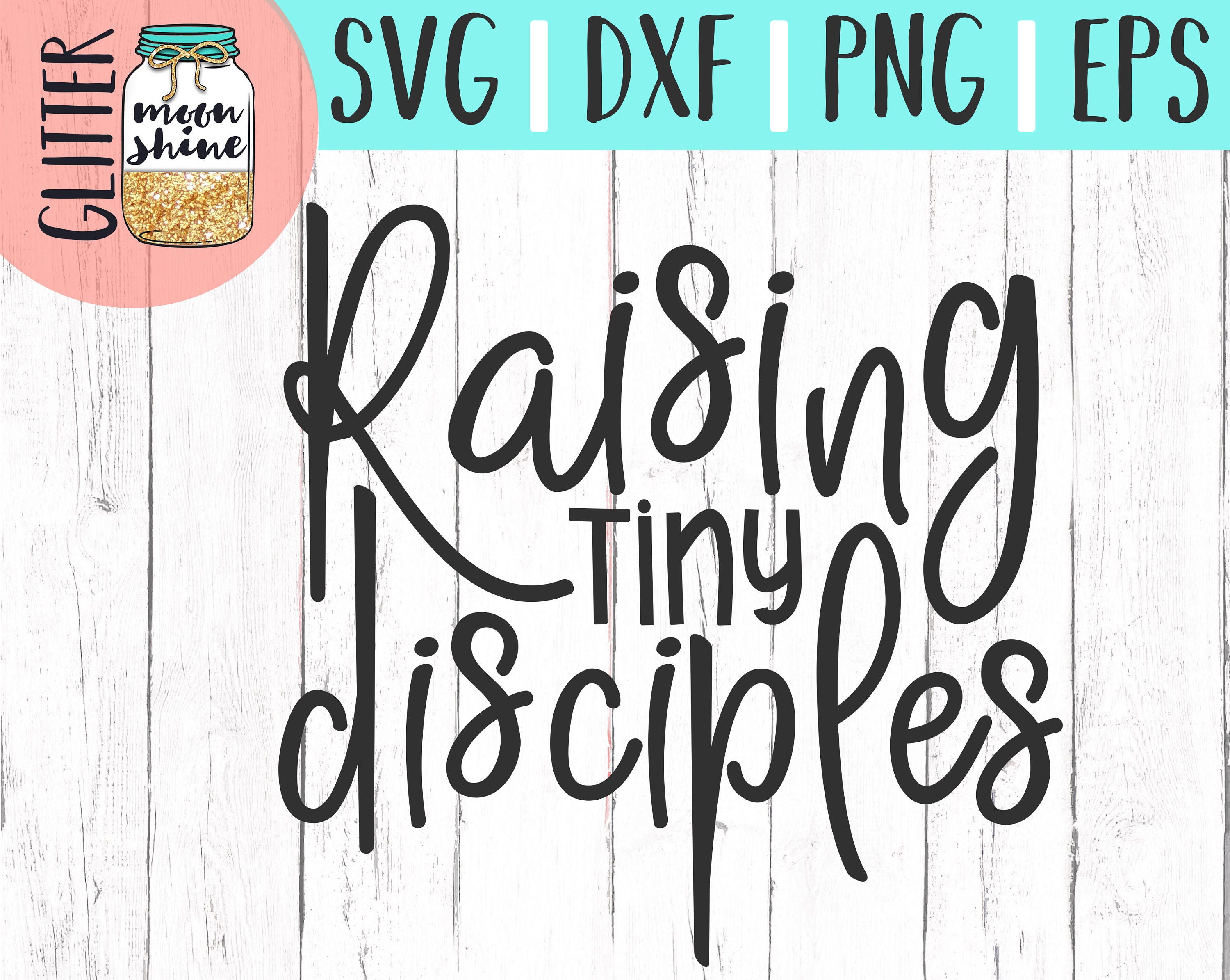 Download Raising Tiny Disciples svg eps dxf png Files for Cutting ...
