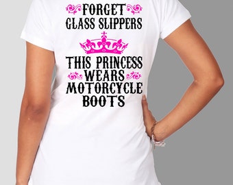 This Princess Wears Motorcycle Boots T's Choice of black or White