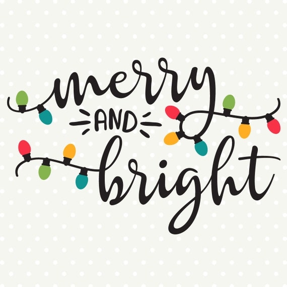 Download Merry and Bright SVG, Holiday svg, Christmas die cut SVG ...