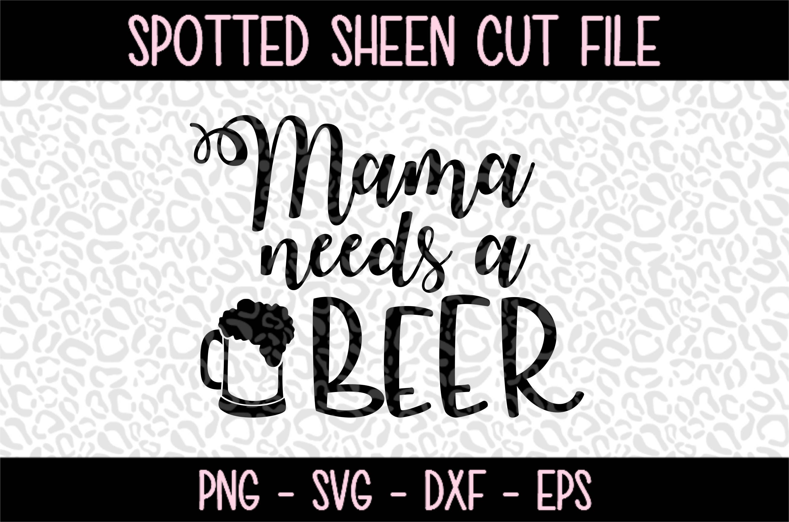 Free Free Mama Needs A Beer Svg Free 38 SVG PNG EPS DXF File