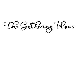 The Gathering Place vinyl lettering 36 x 6