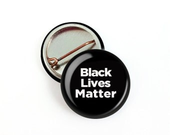 Black Lives Matter Button Black Lives Matter Pin B64