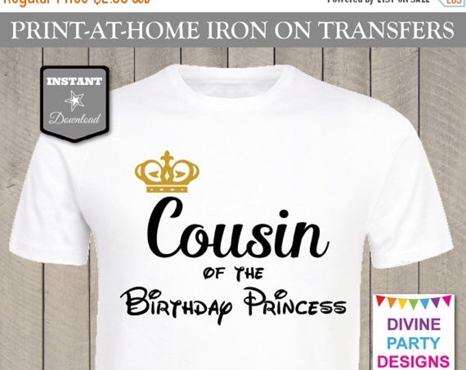 SALE INSTANT DOWNLOAD Print at Home Cousin of the Birthday Princess Printable Iron On Transfer / T-shirt / Family / Birthday Party / Item #3