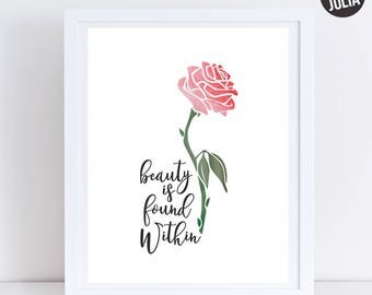 Disney Beauty & The Beast Print / Beauty is Found Within Print / Belle Print / Belle Quote / Enchanted Rose / Digital download