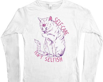 Self-Care Isn't Selfish -- Women's Long-Sleeve