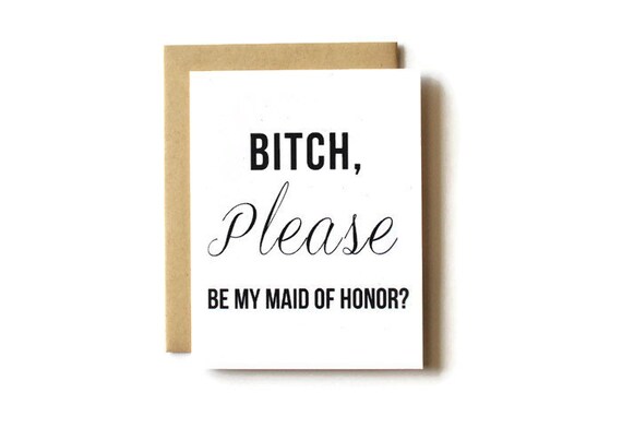 Will You Be My Brides Maid Card Bitch Please Bridesmaid 4927