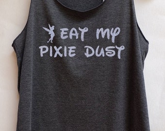 Glitter Tinkerbell Eat my pixie dust - Disney shirt,Disney tank top,Princess shirt,Princess tank top,Tinkerbell shirt,Tinkerbell tank top