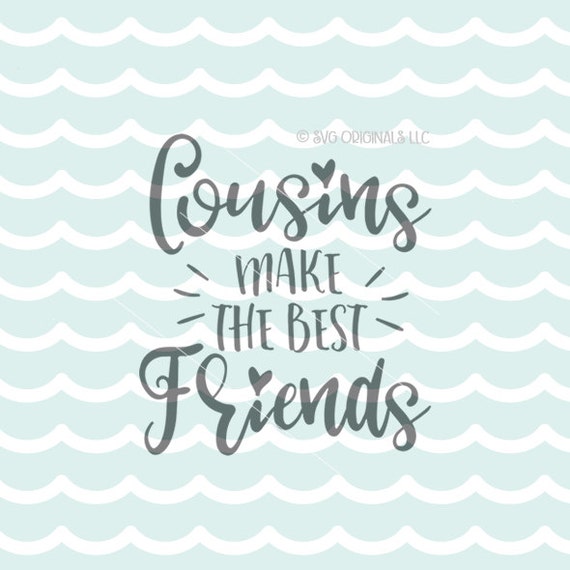 Download Cousins Make The Best Friends SVG Vector File. Cricut Explore