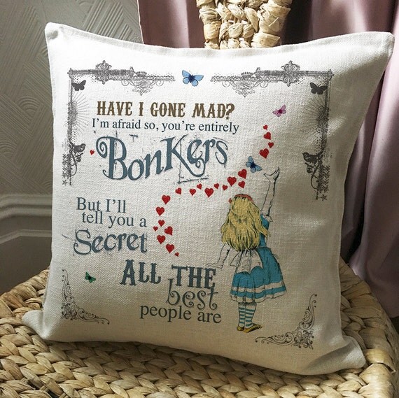 ALICE IN WONDERLAND quote Cushion Pillow by GiraffeandCustard