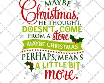 Maybe Christmas - SVG Vector DXF EPS Digital Cut File Cutting Silhouette Cricut Grinch Christmas Cute Sign He Thought Decor Winter Gift Xmas