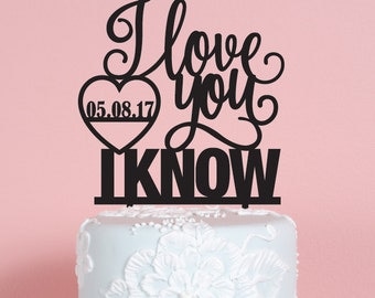 I love You I know with Date Wedding Cake Topper