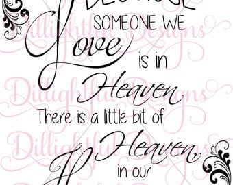 SPECIAL - Because Someone We Love Digital Phrase Saying Decal Download Heaven in our Home SVG sil PNG