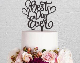 Best Day Ever Cake Topper,Wedding Cake Topper,Custom Cake Topper,Rustic Cake Topper,Personalized Cake Topper,Phrase Cake Topper
