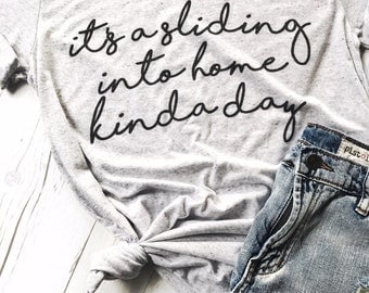 It's A Sliding Into Home Kinda Day, Baseball Mom Shirt, Softball Shirts, Game Day Shirt, Softball, T Ball, Baseball Mom, Plus Size