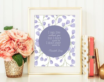 Meredith Grey Quote / I don't want to live without you / Greys anatomy quote / Meredith Grey / Greys anatomy abc / digital download quote