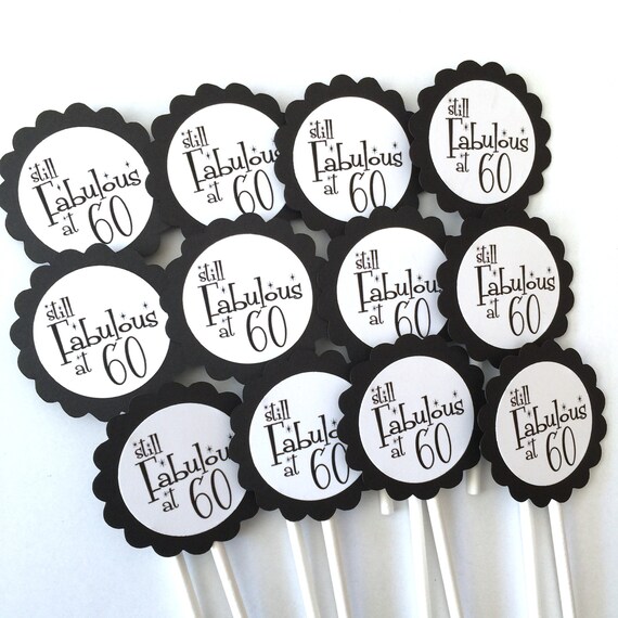 60th-birthday-cupcake-toppers-still-fabulous-at-60-black-and-white