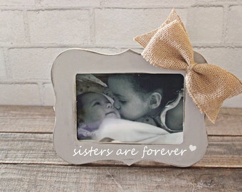 Sisters Are Forever Picture Frame Best Friends Gift Sisters Are Forever Gift Personalized Sister Picture Frame . Sister Frame Gift