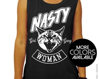 Nasty Woman - Muscle Tee Tank Top - Loose Fitted Muscle Shirt - Women's Work Out Muscle Tank - More Colors Available,gym tank