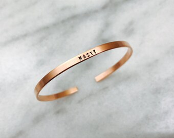 Nasty, nasty woman, nasty bracelet, love trumps hate, skinny bracelet, cuff bracelet, nasty jewelry
