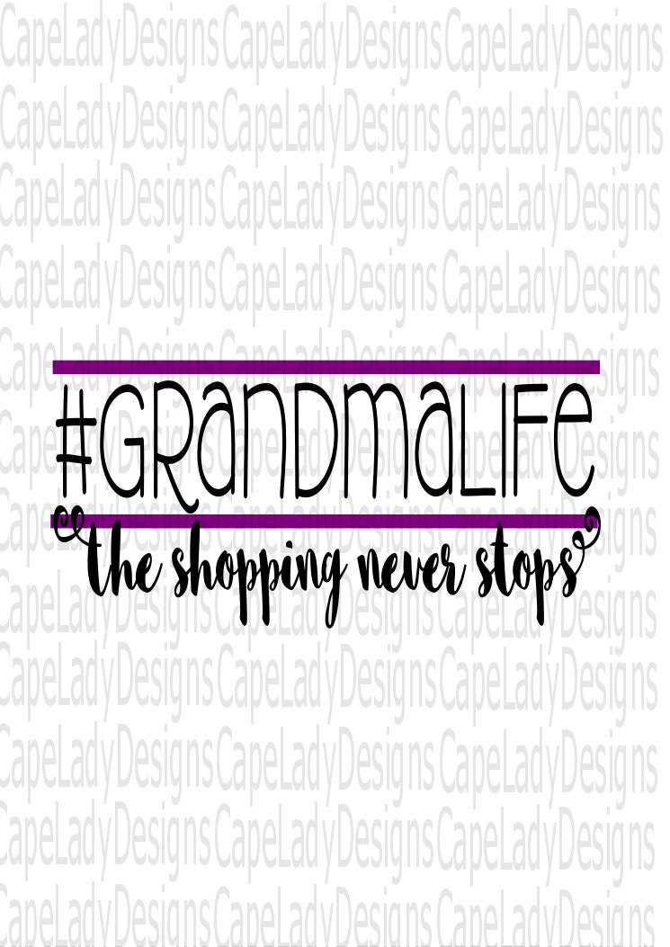Download Grandma Life svg, the shopping never stops, funny grandma ...