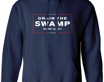 Drain The Swamp Donald Trump Presidential Inauguration Unisex Adult Pullover Hoodie Sweatshirt - TA_00390