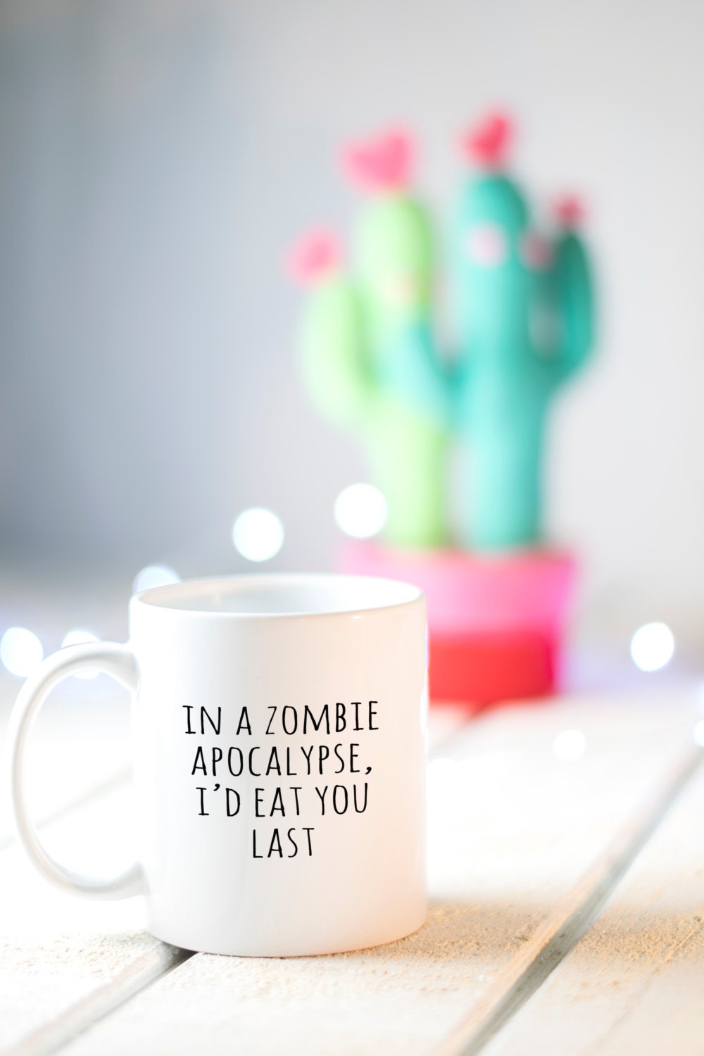 Funny Valentine's Day Gift, in a zombie apocalypse I'd eat you last, Funny Mug, Gift for Him, Girlfriend Gift, Funny Gifts for Couples,