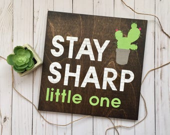 Cactus Nursery, Southwest Nursery, Stay Sharp, Little One, Big Little Sorority, Cactus Decor, Clever Wood Sign, Southwest Baby Decor