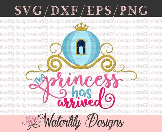 Download The Princess has Arrived SVG/DXF Cut File Instant Download