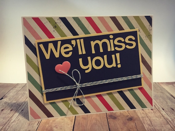 Handmade We'll Miss You Greeting Card