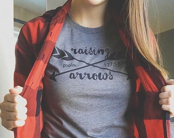 Raising Arrows- Christian shirt- Mother's Day gift- Mom shirt- Faith shirt- Christian Shirts- Gift