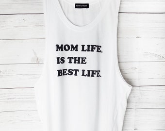 Mom Life Is The Best Life- Muscle Tank Top White Cotton Modal Jersey- Women's Graphic Print Tank Top - S, M, L