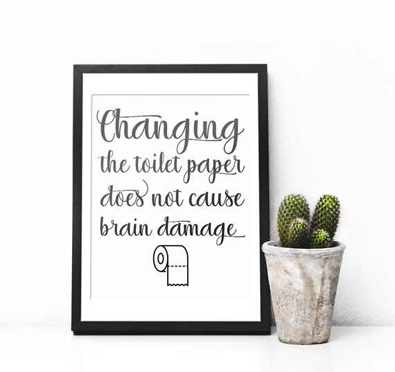 Changing The Toilet Paper Does Not Cause Brain Damage Funny