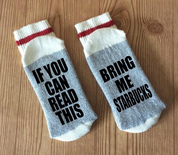 BRING Me STARBUCKS If You Can Read This Socks