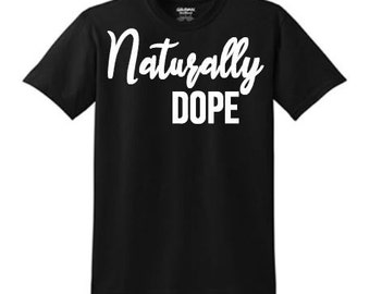 naturally dope t shirt