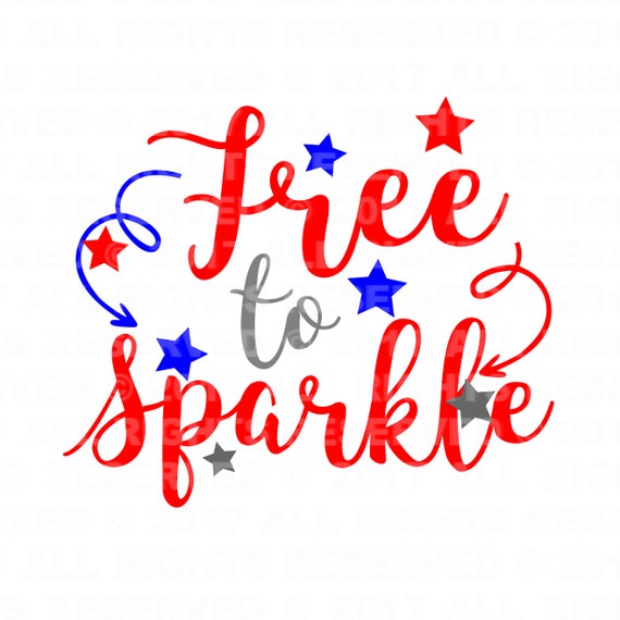 Download free to sparkle 4th of July cut file svg file svg cut file