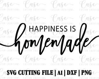 Happiness Is Homemade SVG Cutting File, Ai, Png and Dxf | Instant Download | Cricut and Silhouette | Farm | Fixer Upper | Custom Svg