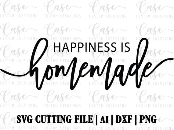 Download Happiness Is Homemade SVG Cutting File Ai Png and Dxf