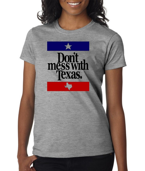 Don't Mess With Texas Ladies T Shirt Country Girl Tee New