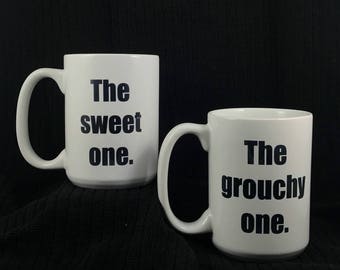 The Sweet One and The Grouchy One 15 oz Coffee Mug Set