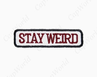 Stay Weird Patches - Embroidery Stay Weird Applique Iron On Patch