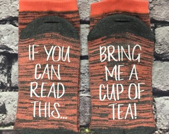 Tea Socks If you can read this bring me a cup of tea socks Mom gift Tea Lover Birthday Anniversary Hostess gift for her