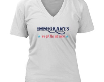 Immigrants We Get The Job Done Womens T-shirt, Hamilton Musical, Anti-Trump, Resistance, Resist, Obama, Pro-Immigration, No Wall No Ban