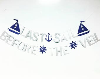 Last sail before the veil banner (COLOR CUSTOMIZABLE) - nautical bachelorette, hen night, bridal shower, nautical birthday