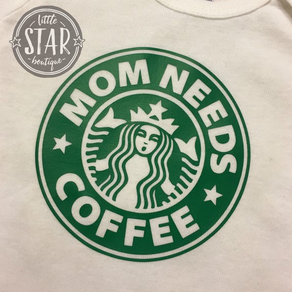 Download Mom Needs Coffee Onesie Starbucks Bodysuit Starbucks