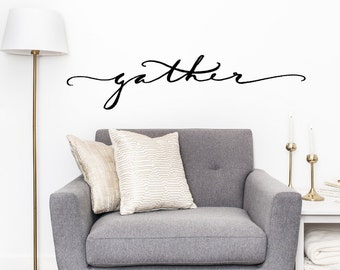 Gather. Custom Vinyl Wall Decal