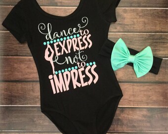 Dance Leotard,Girls Leotard,Dance To Express Not Impress,Girls Dance Leotard,Black Leotard,Leotard For Dance,First Dance Leotard