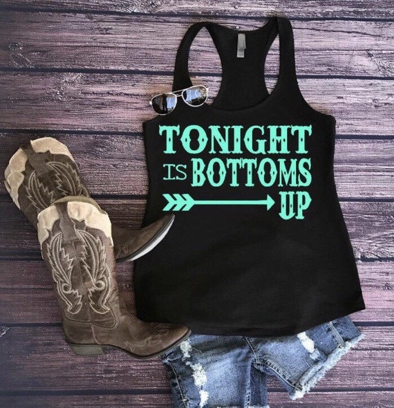 tonight is bottoms up shirt