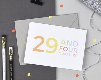 30th Birthday Card - 29 and Four Quarters - 30th Card - Funny 30th Card - Colourful Birthday Card - Rainbow - Typography