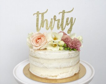 Thirty Glitter Cake Topper. Thirty. 30. Dirty Thirty. Custom Age Cake Topper. Birthday Cake Topper